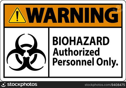 Warning Label Biohazard Authorized Personnel Only