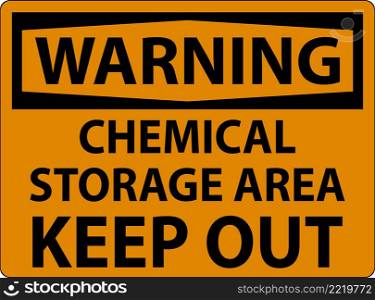 Warning Label Chemical Storage Area Keep Out Sign