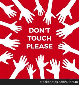 Warning label Coronavirus with hand. Don&rsquo;t touch please, stay safe. Vector illustration