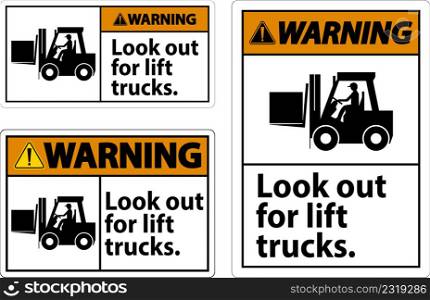 Warning Look Out For Lift Trucks Sign On White Background