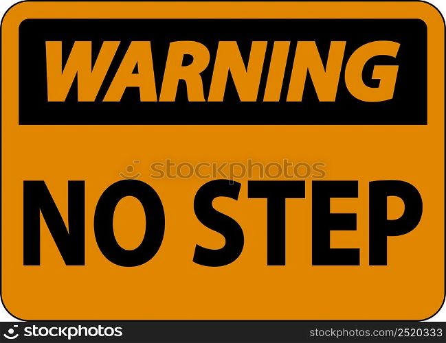 Warning No Step Sign On White Background