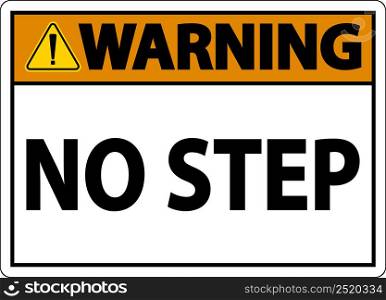 Warning No Step Sign On White Background