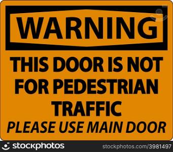 Warning Not For Pedestrian Traffic Sign On White Background