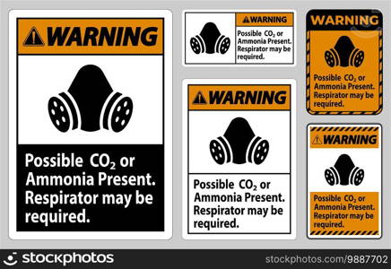 Warning PPE Sign Possible Co2 Or Ammonia Present, Respirator May Be Required