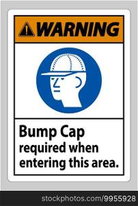Warning Sign Bump Cap Required When Entering This Area