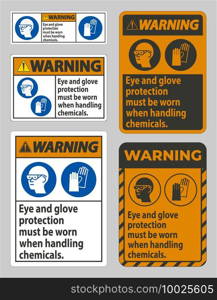 Warning Sign Eye And Glove Protection Must Be Worn When Handling Chemicals