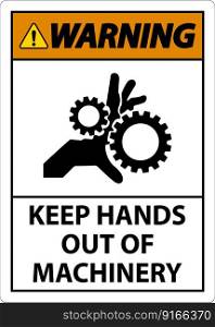 Warning Sign Keep Hands Out Of Machinery