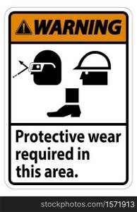 Warning Sign Protective Wear Is Required In This Area.With Goggles, Hard Hat, And Boots Symbols on white background