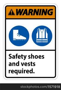 Warning Sign Safety Shoes And Vest Required With PPE Symbols on white background