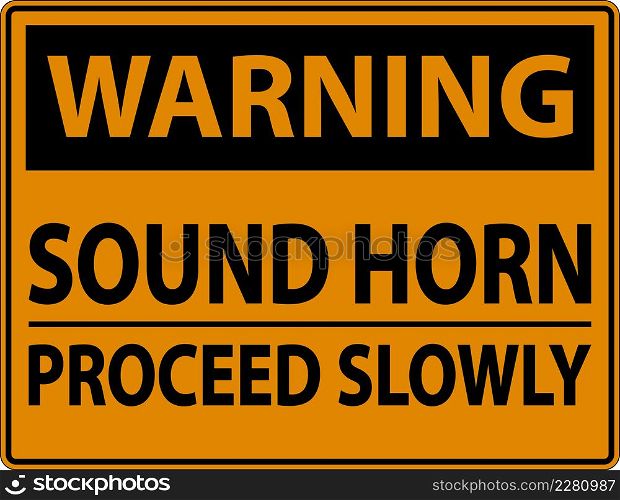 Warning Sound Horn Proceed Slowly Sign On White Background
