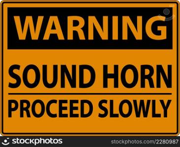 Warning Sound Horn Proceed Slowly Sign On White Background