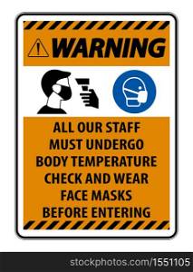 Warning Staff Must Undergo Temperature Check Sign on white background