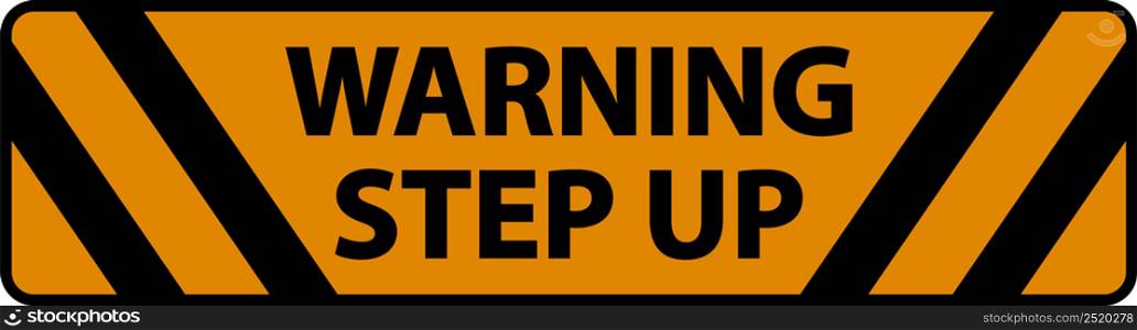 Warning Step Up Floor Sign On White Background