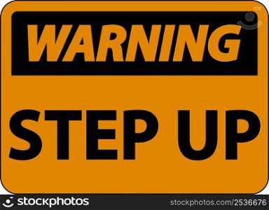 Warning Step Up Sign On White Background