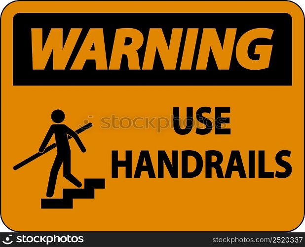 Warning Use Handrail Sign On White Background