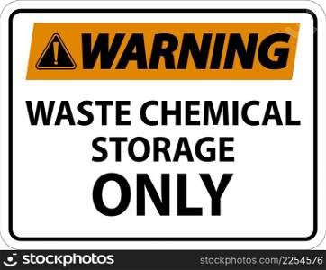 Warning Waste Chemical Storage Only On White Background