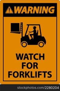 Warning Watch For Forklifts Sign On White Background