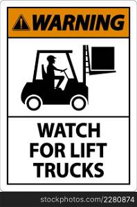 Warning Watch For Lift Trucks Sign On White Background