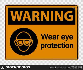 Warning Wear eye protection on transparent background,vector illustration