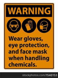 Warning Wear Gloves, Eye Protection, And Face Mask Sign Isolate On White Background,Vector Illustration EPS.10