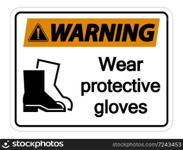 Warning Wear protective footwear sign on transparent background,vector illustration
