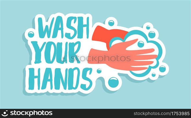 Wash your hands. Corona virus sticker. Doodle Covid-19 prevention lettering. Man lathering arms with soap. Hygienic skin cleaning. Soapy foam bubbles on palms. Preventive action, vector blue banner. Wash your hands. Corona virus sticker. Doodle Covid-19 prevention lettering. Man lathering arms with soap. Hygienic skin cleaning. Soapy bubbles on palms. Preventive action, vector banner