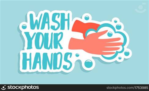 Wash your hands. Corona virus sticker. Doodle Covid-19 prevention lettering. Man lathering arms with soap. Hygienic skin cleaning. Soapy foam bubbles on palms. Preventive action, vector blue banner. Wash your hands. Corona virus sticker. Doodle Covid-19 prevention lettering. Man lathering arms with soap. Hygienic skin cleaning. Soapy bubbles on palms. Preventive action, vector banner