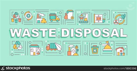 Waste disposal word concepts banner. Garbage processing. Infographics with linear icons on green background. Isolated creative typography. Vector outline color illustration with text. Waste disposal word concepts banner