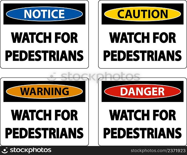 Watch For Pedestrians Label Sign On White Background