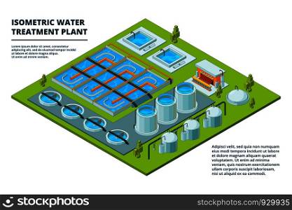 Water cleaning factory. Sewage treatment purification industry watering pipe systems and processes vector isometric pictures. Purity and storage purification, recycle industrial water illustration. Water cleaning factory. Sewage treatment purification industry watering pipe systems and processes vector isometric pictures