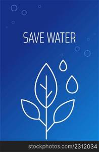Water conservation postcard with linear glyph icon. Save planet. Greeting card with decorative vector design. Simple style poster with creative lineart illustration. Flyer with holiday wish . Water conservation postcard with linear glyph icon