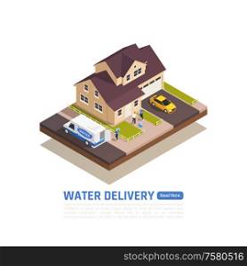 Water delivery isometric background with outdoor view of private house with people cars and delivery van vector illustration