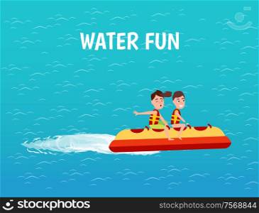 Water fun inflatable rubber transport with text poster vector. Male and female riding banana boat on sea surface. Entertainment and rest time of teens. Water Fun Inflatable Transport, Poster Vector