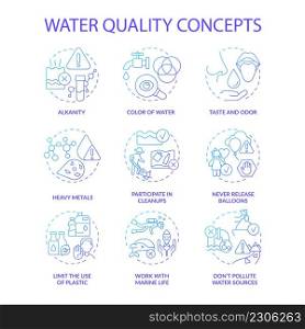 Water quality blue gradient concept icons set. Protect from pollution idea thin line color illustrations. Limit plastic use. Taste and odor. Isolated symbols. Roboto-Medium, Myriad Pro-Bold fonts used. Water quality blue gradient concept icons set
