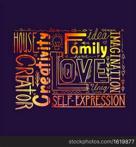 Watercolor lettering composition of different words on a dark background. Calligraphic"e. Love and creativity. Family values. Phrases for postcards and printing.. Watercolor lettering composition of different words on a dark background. Calligraphic"e. Love and creativity. Family values.