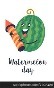 Watermelon Day. Colorful vector poster. A cheerful green watermelon with a firecracker.. Watermelon Day. Festive fun vector clipart. Template for a postcard, poster, invitation.