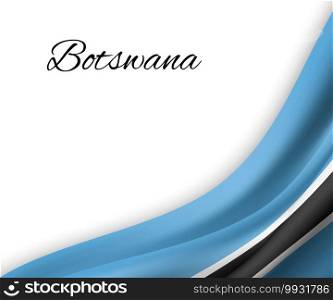 waving flag of Botswana on white background. Template for independence day. vector illustration. waving flag on white background.
