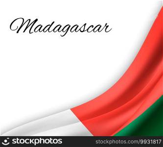 waving flag of Madagascar on white background. Template for independence day. vector illustration. waving flag on white background.