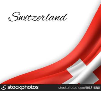 waving flag of Switzerland on white background. Template for independence day. vector illustration. waving flag on white background.