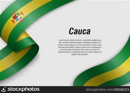 Waving ribbon or banner with flag of Cauca. Department of Colombia. Template for poster design