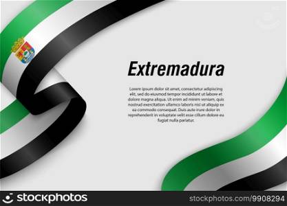 Waving ribbon or banner with flag of Extremadura. Community of Spain. Template for poster design. Waving ribbon or banner with flag Communities of Spain