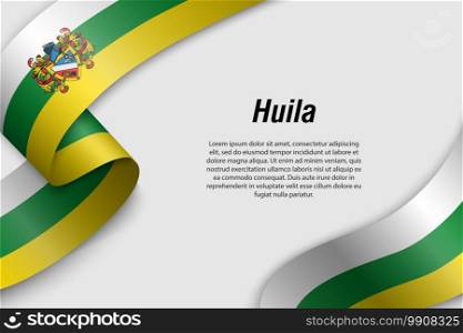 Waving ribbon or banner with flag of Huila. Department of Colombia. Template for poster design. Waving ribbon or banner with flag Department of Colombia