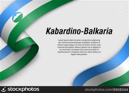 Waving ribbon or banner with flag of Kabardino-Balkaria. Region of Russia. Template for poster design. Waving ribbon or banner with flag Region of Russia
