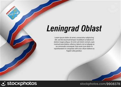 Waving ribbon or banner with flag of Leningrad Oblast. Region of Russia. Template for poster design. Waving ribbon or banner with flag Region of Russia