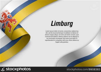 Waving ribbon or banner with flag of Limburg. Province of Netherlands. Template for poster design. Waving ribbon or banner with flag Province of Netherlands