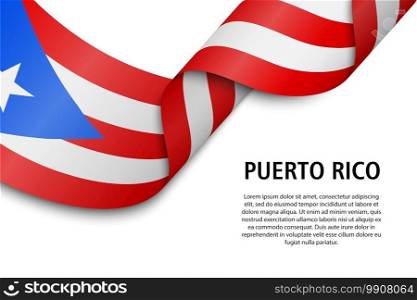 Waving ribbon or banner with flag of Puerto Rico. Template for independence day poster design. Waving ribbon or banner with flag