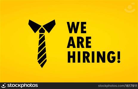 We are hiring ilustration. Vacancy open recruitment advertisement. Tie sign. Vector on isolated background. EPS 10.. We are hiring ilustration. Vacancy open recruitment advertisement. Tie sign. Vector on isolated background. EPS 10