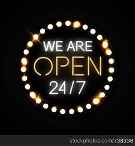 We are open 24/7 neon glowing sign, vector illustration