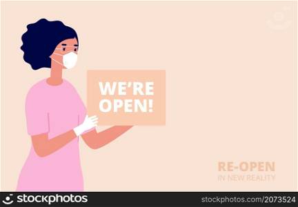 We are open. Shopping store opening, new normal or business reopen. Woman hold welcome banner, marketing message for buyers utter vector poster. Illustration shop open board, poster front. We are open. Shopping store opening, new normal or business reopen. Woman hold welcome banner, marketing message for buyers utter vector poster