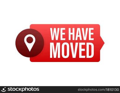 We have moved. Moving office sign. Clipart image isolated on blue background. Vector illustration. We have moved. Moving office sign. Clipart image isolated on blue background. Vector illustration.